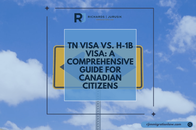 TN Visa vs. H-1B Visa: A Comprehensive Guide for Canadian Citizens