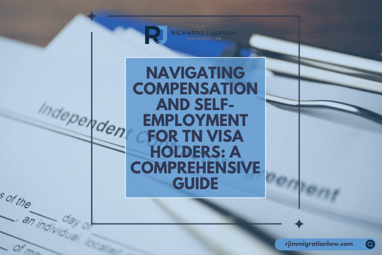 Navigating Compensation and Self-Employment for TN Visa Holders: A Comprehensive Guide
