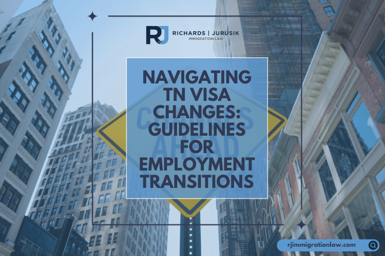 Navigating TN Visa Changes: Guidelines for Employment Transitions