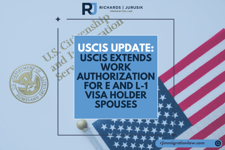 USCIS Update: USCIS Extends Work Authorization for E and L-1 Visa Holder Spouses: A Comprehensive Guide