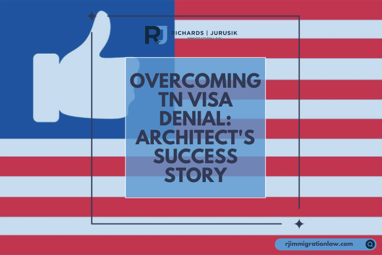 Overcoming TN Visa Denial: Architect’s Success Story