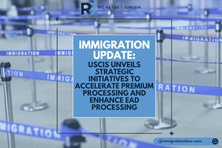 US Immigration Update – USCIS Unveils Strategic Initiatives to Accelerate Premium Processing and Enhance EAD Processing
