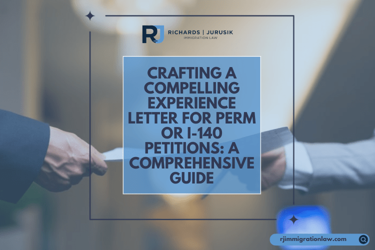 Crafting a Compelling Experience Letter for PERM or I-140 Petitions: A Comprehensive Guide