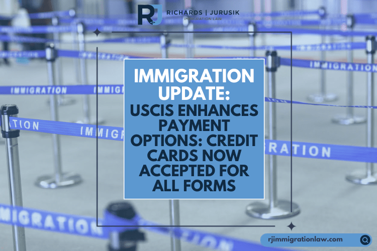 US Immigration Update – USCIS Enhances Payment Options: Credit Cards Now Accepted for All Forms