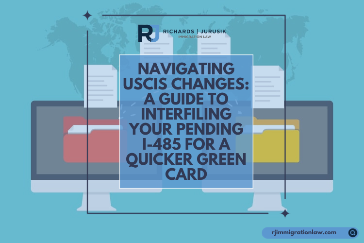 Navigating USCIS Changes: A Guide to Interfiling Your Pending I-485 for a Quicker Green Card
