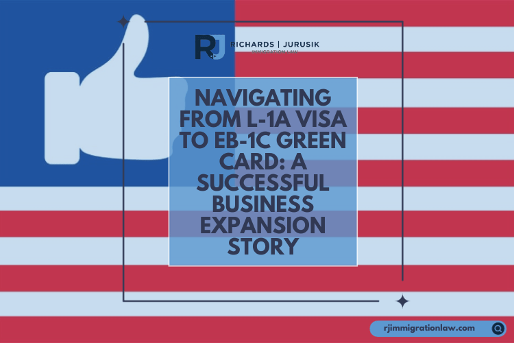 Navigating from L-1A Visa to EB-1C Green Card: A Successful Business Expansion Story