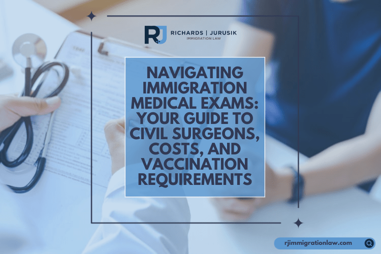 Navigating Immigration Medical Exams: Your Guide to Civil Surgeons, Costs, and Vaccination Requirements