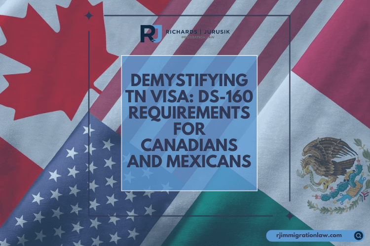 Demystifying TN Visa: DS-160 Requirements for Canadians and Mexicans