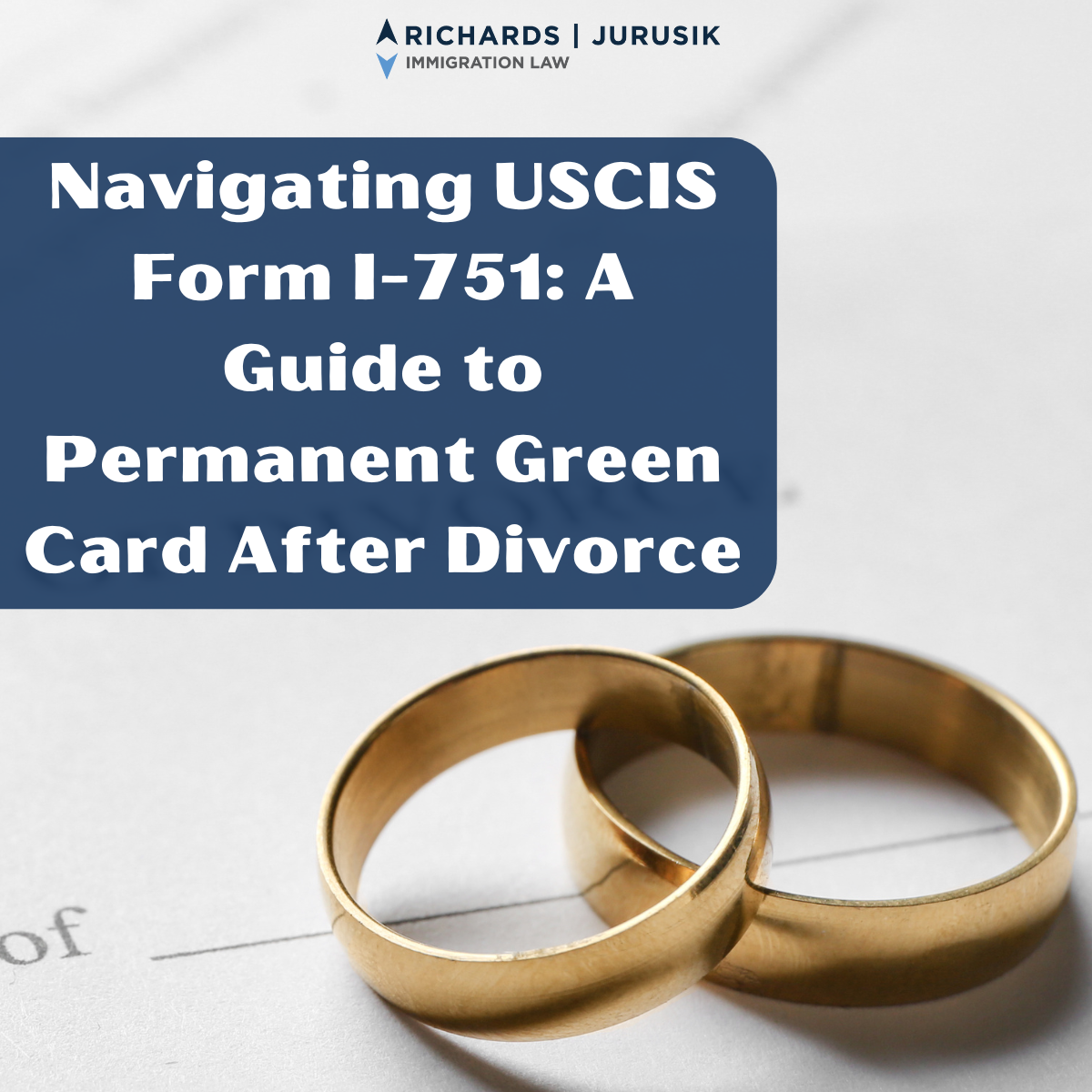 Navigating USCIS Form I-751: A Guide to Permanent Green Card After Divorce