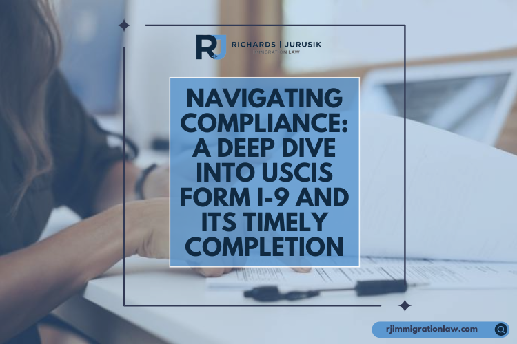 Navigating Compliance: A Deep Dive into USCIS Form I-9 and its Timely Completion