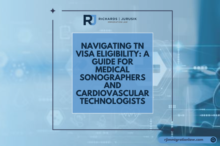Navigating TN Visa Eligibility: A Guide for Medical Sonographers and Cardiovascular Technologists