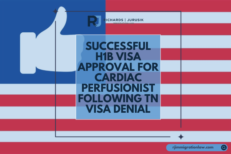 Successful H1B Visa Approval for Cardiac Perfusionist Following TN Visa Denial