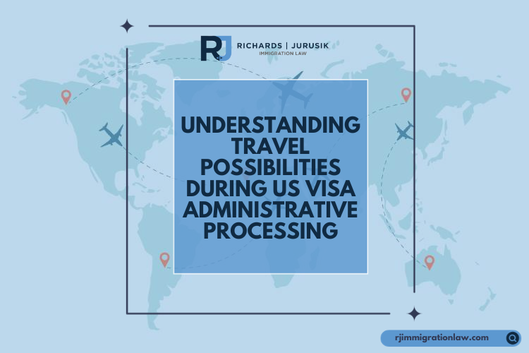 Understanding Travel Possibilities During US Visa Administrative Processing