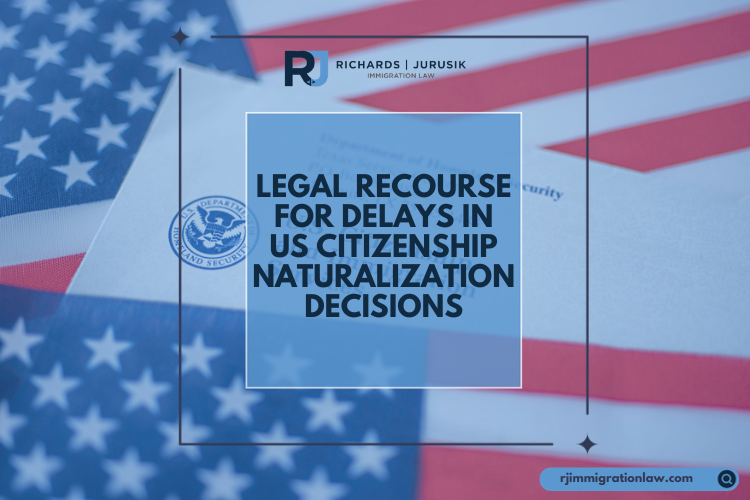 Legal Recourse for Delays in US Citizenship Naturalization Decisions