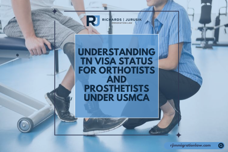 TN Visa Status for Orthotists and Prosthetists