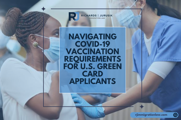 Navigating COVID-19 Vaccination Requirements for U.S. Green Card Applicants