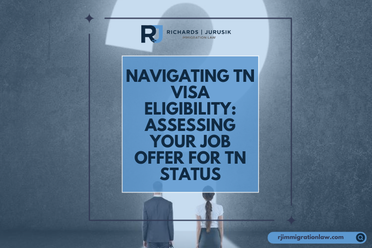 Navigating TN Visa Eligibility: Assessing Your Job Offer for TN Status