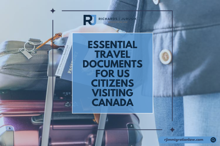 Essential Travel Documents for US Citizens Visiting Canada