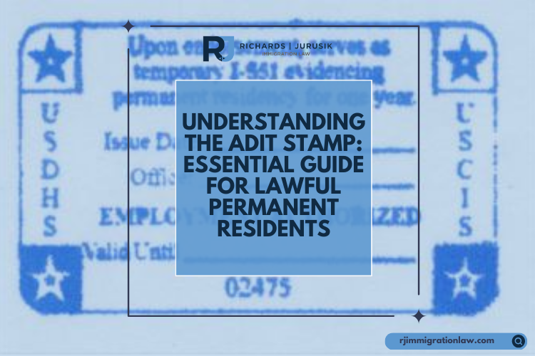 Understanding the ADIT Stamp: Essential Guide for Lawful Permanent Residents