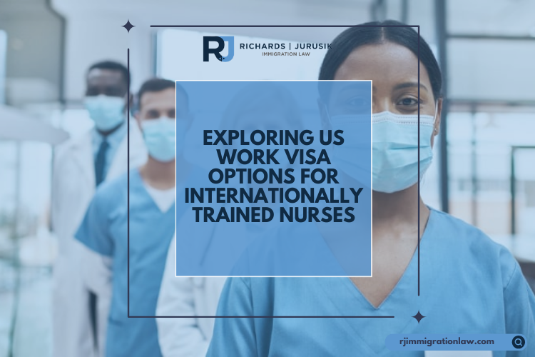 Exploring US Work Visa Options for Internationally Trained Nurses