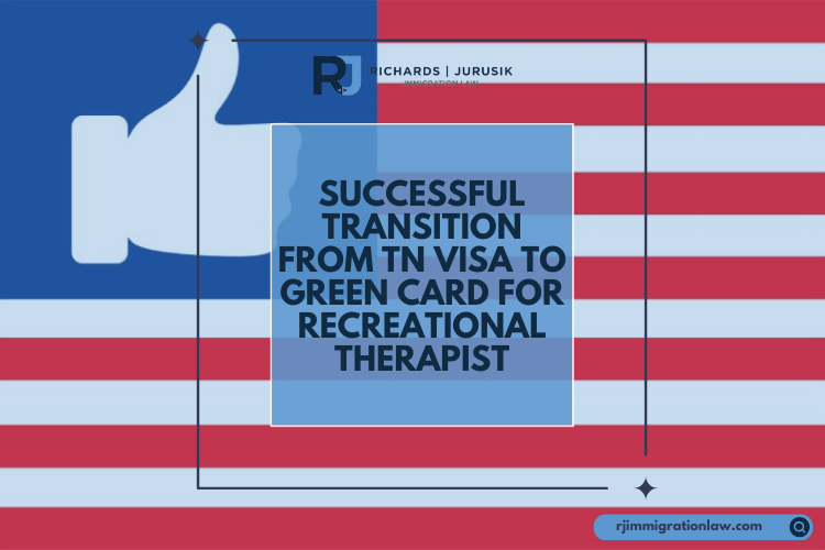 Successful Transition from TN Visa to Green Card for Recreational Therapist