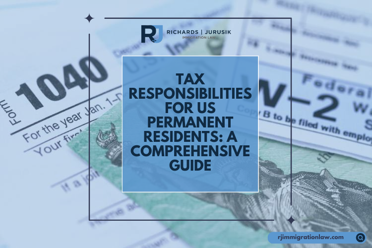 Tax Responsibilities for US Permanent Residents: A Comprehensive Guide