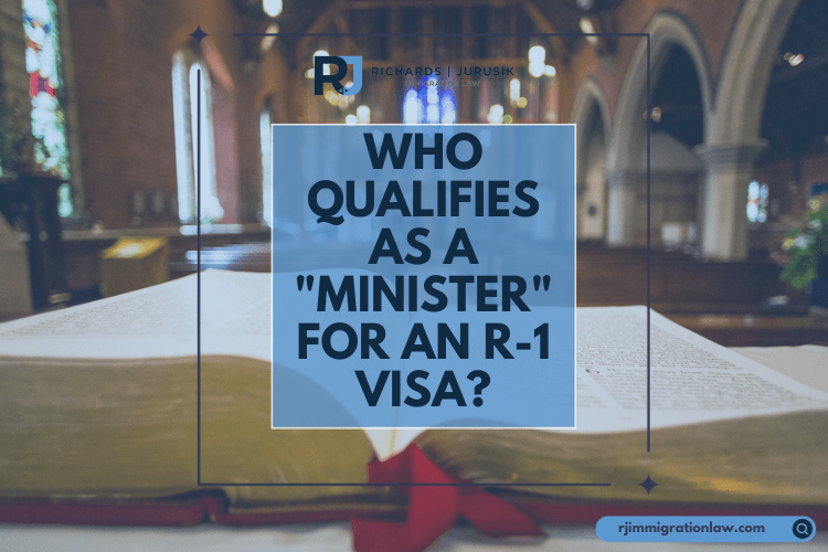 Who Qualifies as a “Minister” for an R-1 Visa?