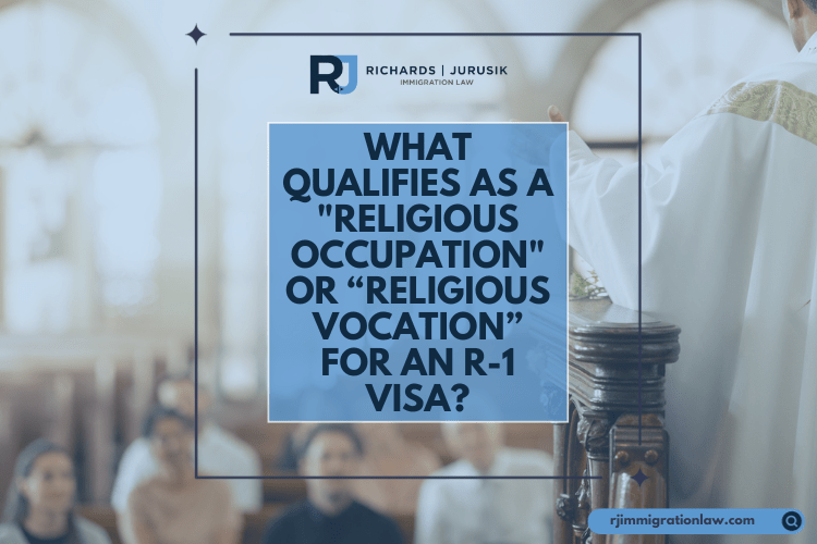 What Qualifies as a “Religious Occupation” or “Religious Vocation” for an R-1 Visa?