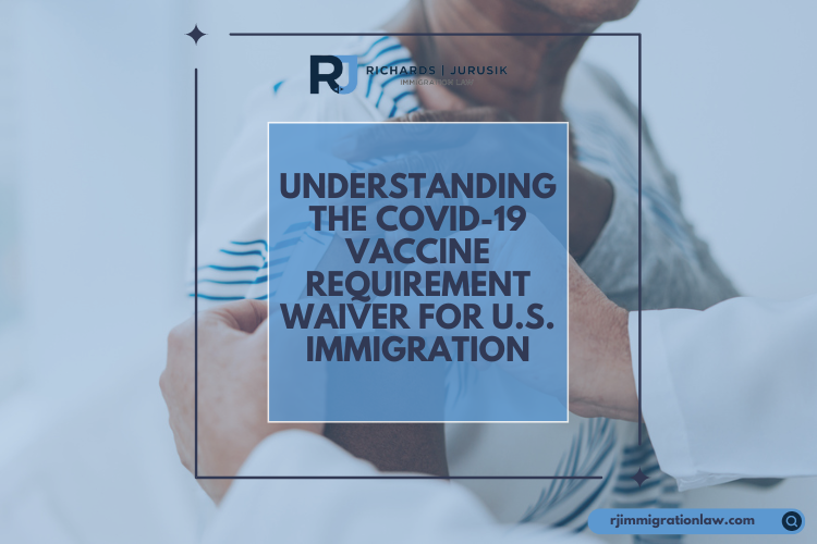 Understanding the COVID-19 Vaccine Requirement Waiver for U.S. Immigration