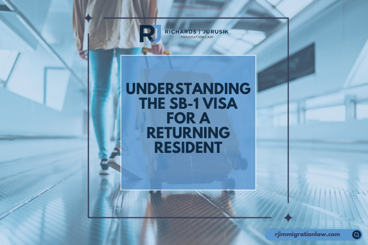 Understanding the SB-1 Visa for a Returning Resident