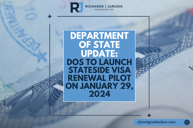 Department of State Update: DOS To Launch Stateside Visa Renewal Pilot on January 29, 2024