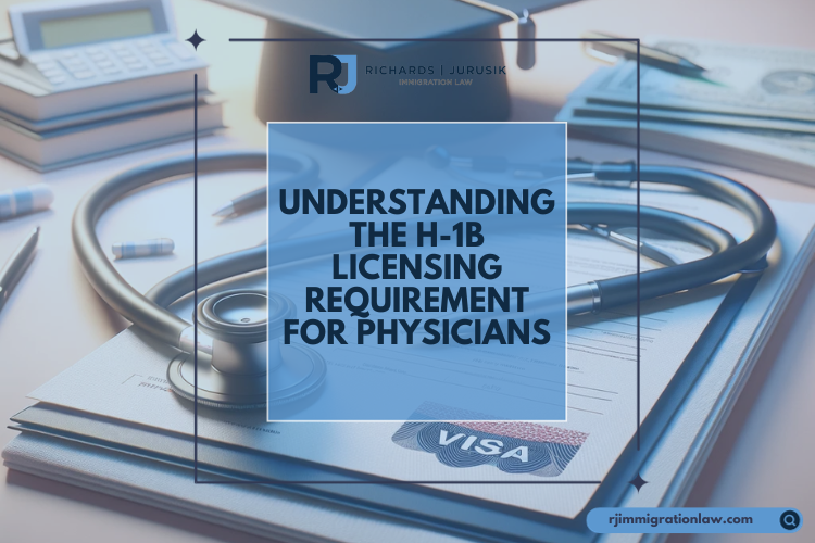 Understanding the H-1B Licensing Requirement for Physicians