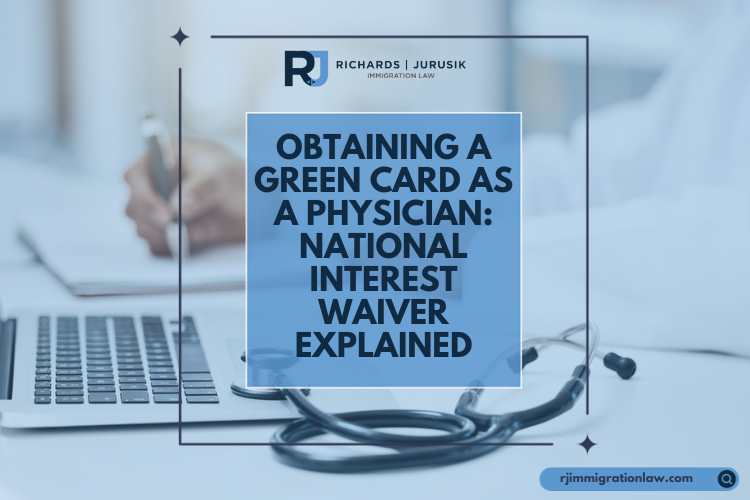 Obtaining a Green Card as a Physician: National Interest Waiver Explained