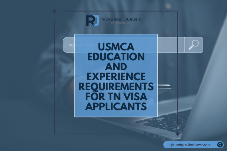 USMCA Education and Experience Requirements for TN Visa Applicants