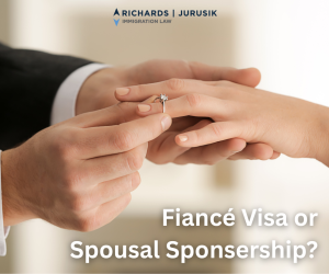 My Spouse is Canadian: Fiancé Visa vs. Spousal Sponsorship