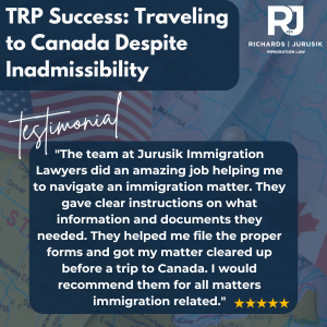 TRP Success: Traveling to Canada Despite Inadmissibility