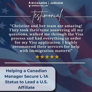 Helping a Canadian Manager Secure L-1A Status to Lead a U.S. Affiliate