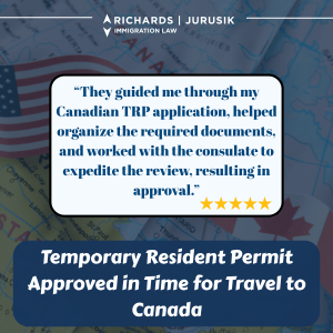 Temporary Resident Permit Approved in Time for Travel to Canada Temporary Resident Permit Approved in Time for Travel to Canada